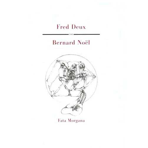 French Edition by Bernard Noël (Author), Fred Deux (Illustrator) Fred Deux