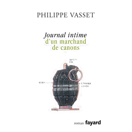 Philippe Vasset Journal intime d'un marchand de canons