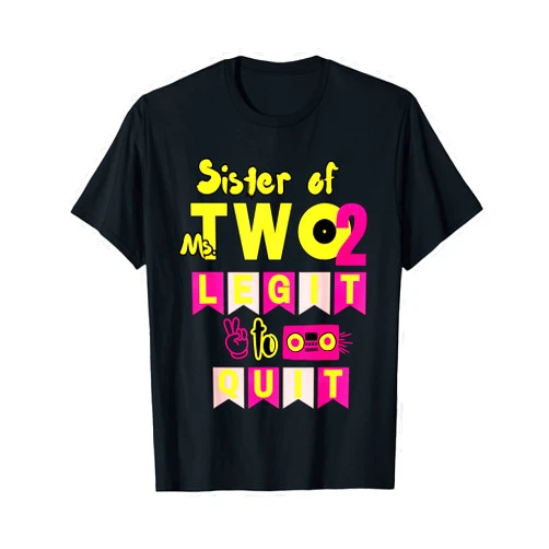 Family Look 80s 90s Retro Theme Decoration Gifts Sister of Ms. Two Legit to Quit 2nd Birthday 80s 90s Party T-Shirt