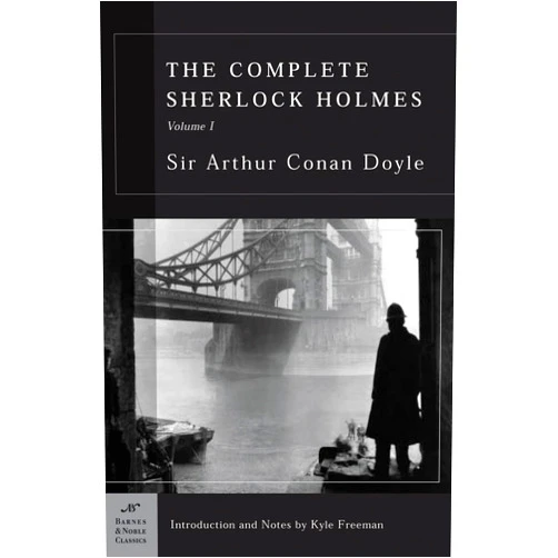 Arthur Conan Doyle The Complete Sherlock Holmes, Volume I (Barnes & Noble Classics Series)