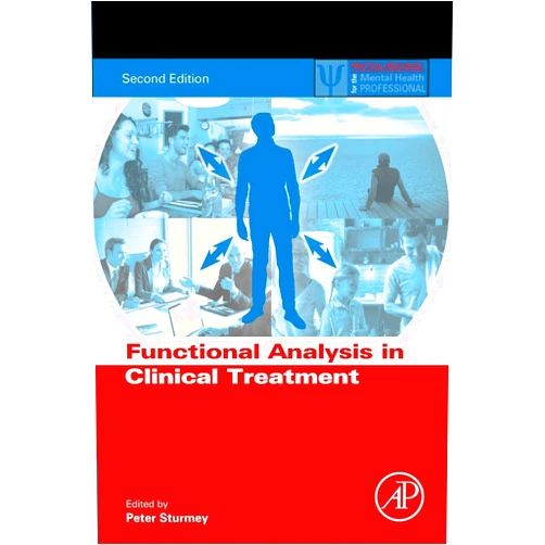 Peter Sturmey Functional Analysis in Clinical Treatment (Practical Resources for the Mental Health Professional)