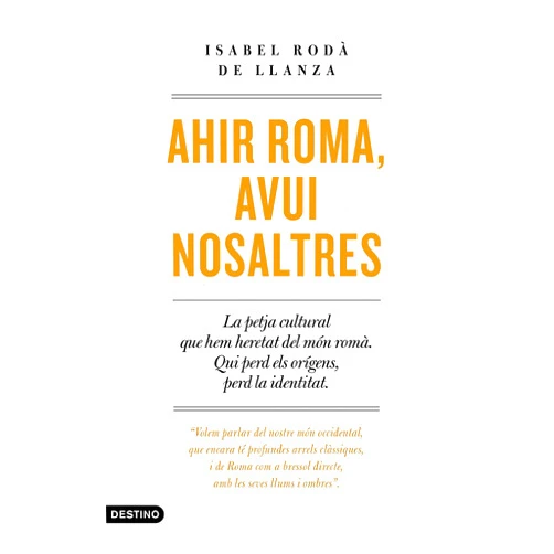 Isabel Rodà de Llanza Ahir Roma, avui nosaltres