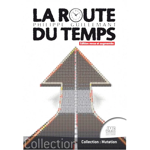 Philippe Guillemant La route du temps