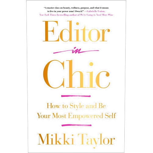 By Mikki Taylor (Author) Format: Kindle Edition Editor in Chic: How to Style and Be Your Most Empowered Self