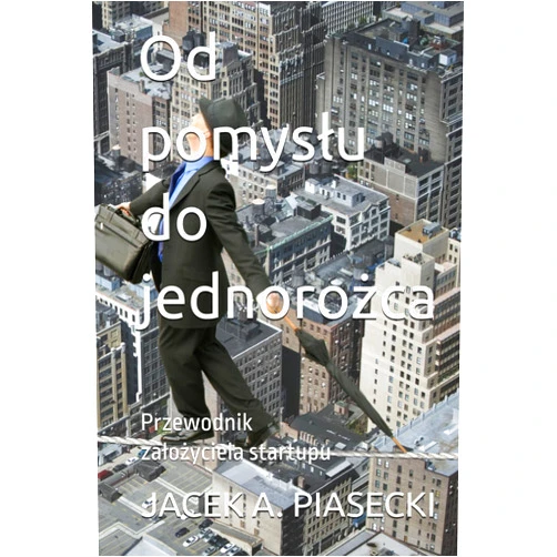 JACEK ADAM PIASECKI,Alexander Vesper Od pomysłu do jednorożca: Przewodnik założyciela startupu (Polish Edition)
