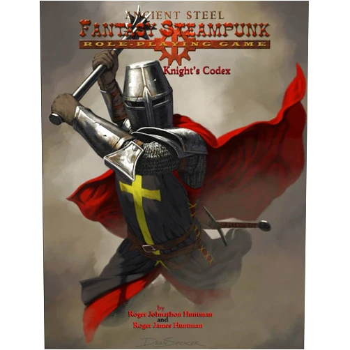 By Roger Johnathon Huntman (Author), Roger James Huntman (Author), Dean Spencer (Illustrator) & 0 more Ancient Steel Fantasy Steampunk Knight's Codex (Ancient Steel Roleplaying Game)