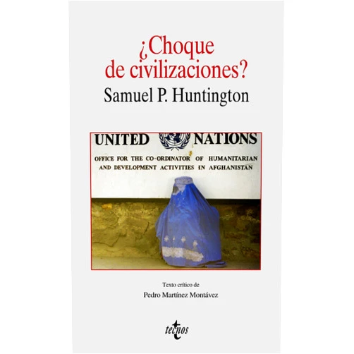 Samuel P. Huntington,Carmen García Trevijano,Pedro Martínez Montávez ¿Choque de civilizaciones? (Filosofia / Philosophy) (Spanish Edition)