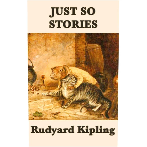 Rudyard Kipling Just So Stories