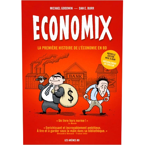 French Edition by Michael Goodwin (Author), Dan E. Burr (Illustrator), Hélène Dauniol-Remaud (Translator), Joel Bakan (Preface) & 1 more Economix en couleurs 6e édition - La première histoire de l'économie en BD
