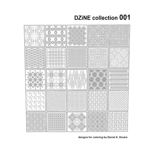 Daniel A Doutre DZiNE collection 001 (designs for coloring by Daniel A. Doutre)
