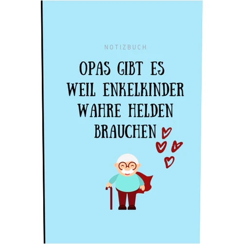Held Notizbuch NOTIZBUCH OPAS GIBT ES WEIL ENKELKINDER WAHRE HELDEN BRAUCHEN: A4 Notizbuch liniert für Oma und Opa zum Geburtstag | Schöne Geschenkidee für die ... von Enkelkindern und (German Edition)