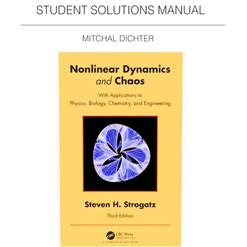 By Mitchal Dichter (Author) Student Solutions Manual for Non Linear Dynamics and Chaos: With Applications to Physics, Biology, Chemistry, and Engineering