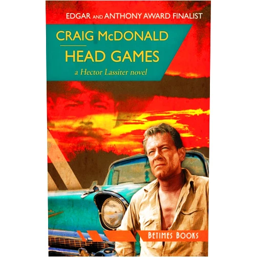 Craig McDonald Head Games: A Hector Lassiter novel