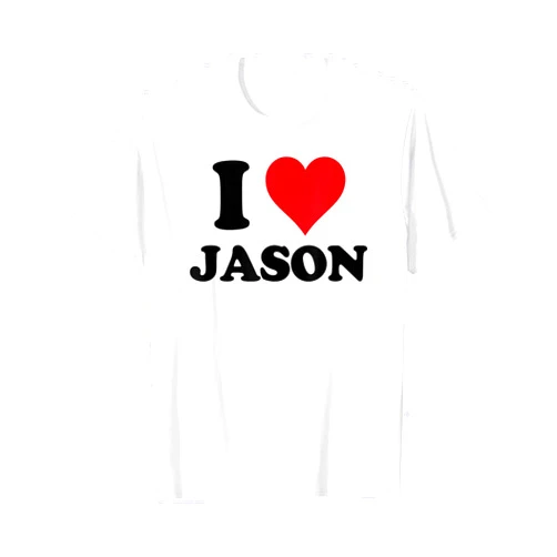 Named Custom Novelty Given Name Valentines Merch I Heart Jason First Name I Love Personalized Stuff T-Shirt