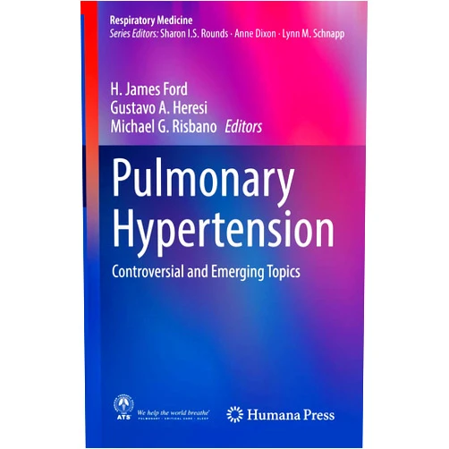 H. James Ford,Gustavo A. Heresi,Michael G. Risbano Pulmonary Hypertension: Controversial and Emerging Topics (Respiratory Medicine)