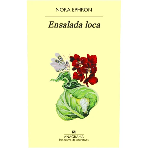 Nora Ephron,J.M. Álvarez Flórez,Ángela Pérez,Mercedes Bellido Ensalada loca (Spanish Edition)