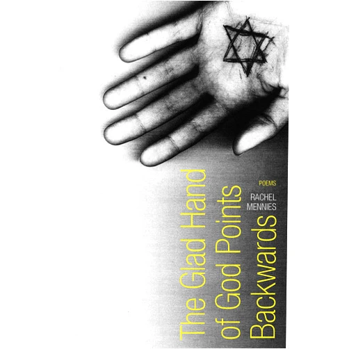 By Rachel Mennies (Author), Robert A. Fink (Introduction) The Glad Hand of God Points Backwards: Poems (Walt McDonald First-Book Series in Poetry)