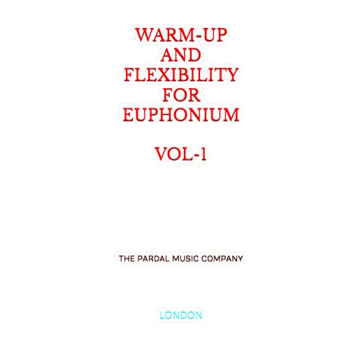 By The Pardal Music Company Ltd (Author), Sr Jose Lopez Perez Pardal (Author), Sr Jose Pardal Merza (Author) & 0 more WARM-UP AND FLEXIBILITY FOR EUPHONIUM VOL-1: LONDON