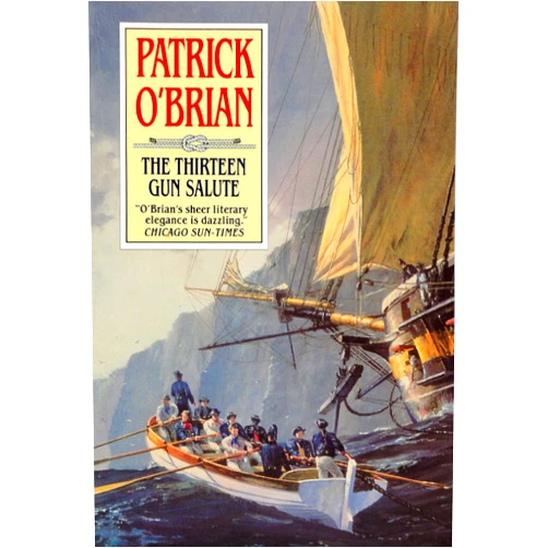 By Patrick O'Brian (Author) The Thirteen-Gun Salute: Aubrey/Maturin