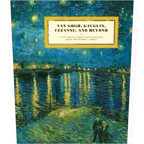 Sylvie Patry,Stephane Guegan Van Gogh, Gauguin, Cezanne and Beyond: Post-Impressionist Masterpieces from the Musee d'Orsay