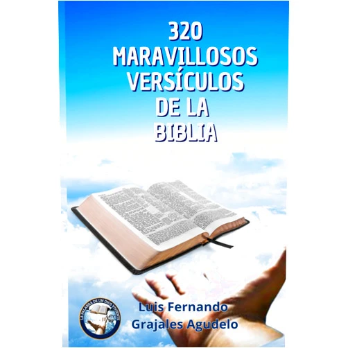 Luis Grajales,Alba Patricia Illescas 320 Maravillosos Versículos de la Biblia (Spanish Edition)
