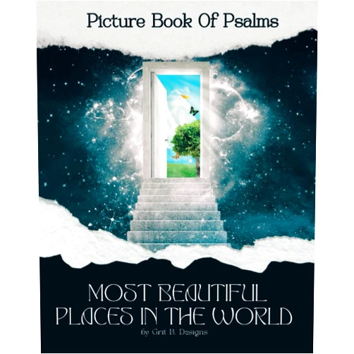 Grit B. Designs Picture Book Of Psalms Coffee Table Book Large Print: Bible Verse Picture Books For Seniors With Dementia And Religious Activities For Alzheimer's ... Of The Most Beautiful Places In The World