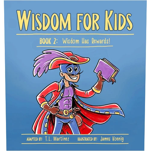 T L Martínez,James Koenig,Marshal Uhls Wisdom for Kids: Book 2: Wisdom Has Rewards!