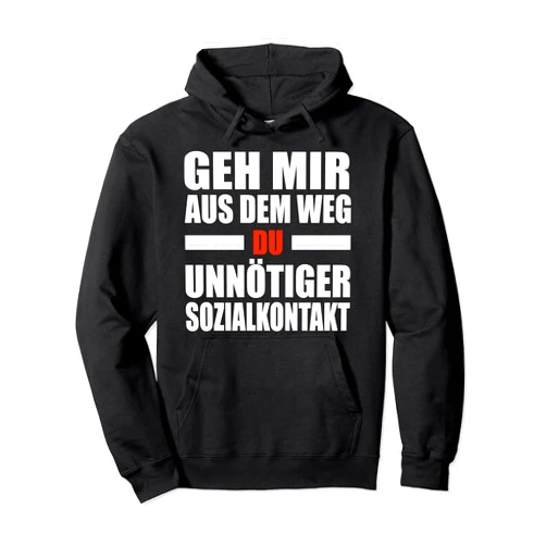Geh Mir Aus Dem Weg Du Unnötiger Sozialkontakt, Humour Pullover Hoodie