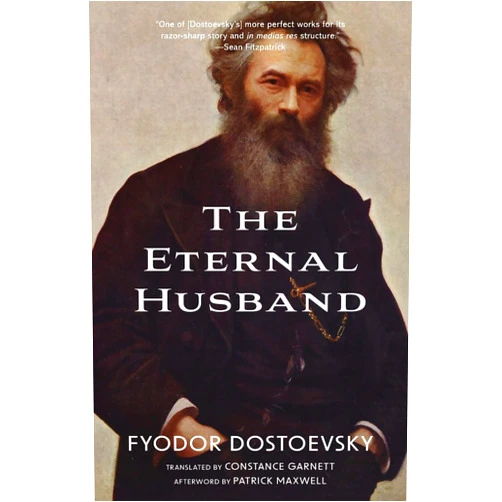 Fyodor Dostoevsky,Constance Garnett,Patrick Maxwell The Eternal Husband (Warbler Classics Annotated Edition)