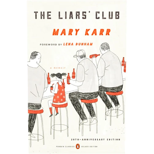 By Mary Karr (Author), Brian Rea (Illustrator), Lena Dunham (Foreword) & 0 more The Liars' Club: A Memoir (Penguin Classics Deluxe Edition)