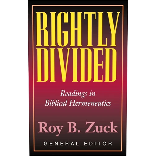 By Roy B. Zuck (Author) Rightly Divided: Readings in Biblical Hermeneutics