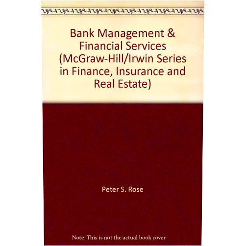 By unknown author (Author) Bank Management & Financial Services (McGraw-Hill/Irwin Series in Finance, Insurance and Real Estate)