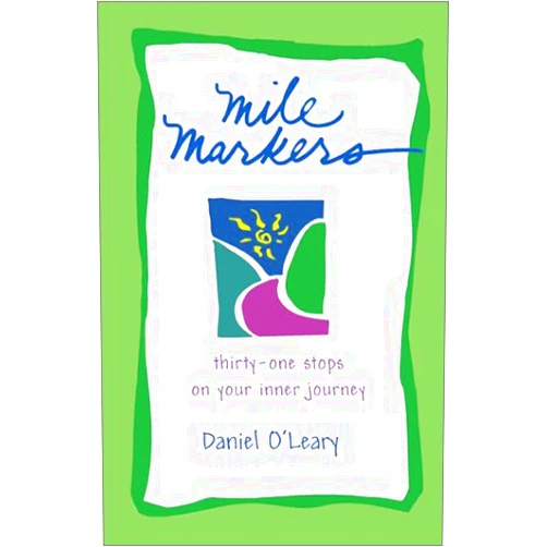 By Daniel J. O'Leary (Author) Mile Markers: Thirty-One Stops on Your Inner Journey