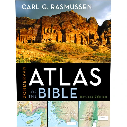 Carl G. Rasmussen Zondervan Atlas of the Bible: Revised Edition, Full-Color Maps, Photos, Graphics, and More