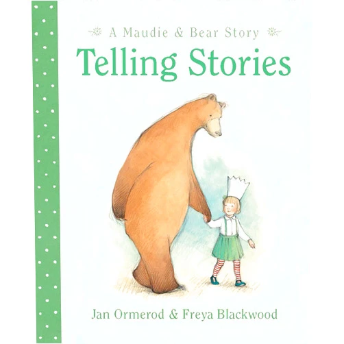 Jan Ormerod,Freya Blackwood Telling Stories (Maudie & Bear Stories)