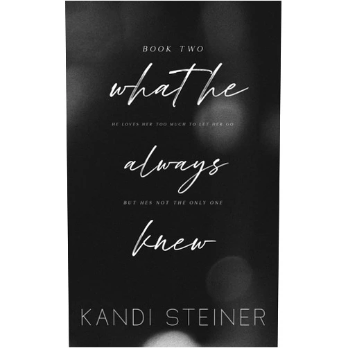 Kandi Steiner What He Always Knew: Special Edition (Best Kept Secrets: Special Edition)