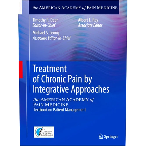 By Timothy R. Deer (Editor), Michael S. Leong (Editor), Albert L. Ray (Editor) & 0 more Format: Kindle Edition Treatment of Chronic Pain by Integrative Approaches: the AMERICAN ACADEMY of PAIN MEDICINE Textbook on Patient Management
