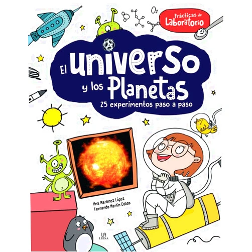 Ana Martínez López,Fernando Martín Cobos,Susana Hoslet Barrios El Universo y los Planetas: 25 Experimentos Paso a Paso (Spanish Edition)