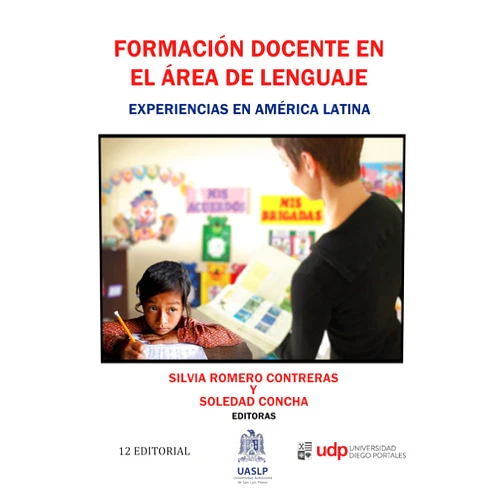 Spanish Edition by Silvia Romero Contreras (Author, Editor), Soledad Concha (Editor) Format: Kindle Edition Formación docente en el área de lenguaje: Experiencias en América Latina (Spanish Edition)