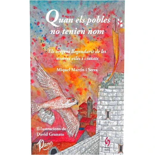 By Miquel Martín i Serra (Author), David Granato Martínez (Illustrator) Quan els pobles no tenien nom: Els orígens llegendaris de les nostres ciutats i viles