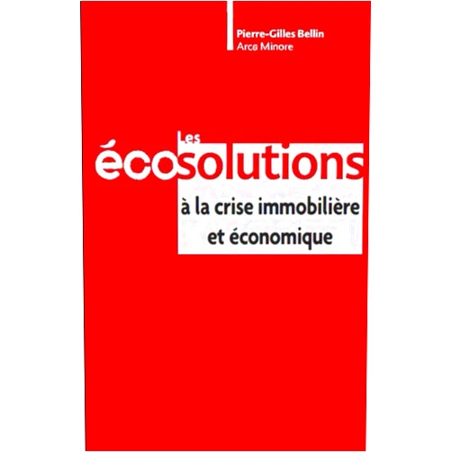 French Edition by Pierre-Gilles Bellin (Author) Les écosolutions à la crise économique: Tout était prédit depuis 2008 (French Edition)