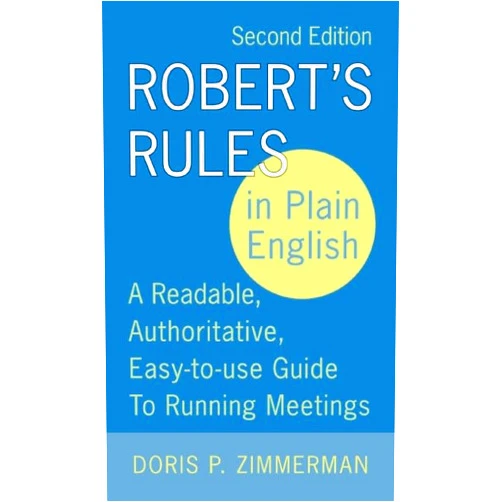 By Doris P. Zimmerman (Author) Robert's Rules in Plain English: A Readable, Authoritative, Easy-to-Use Guide to Running Meetings, 2nd Edition