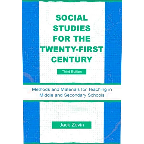 By Jack Zevin (Author) By Jack Zevin - Social Studies for the Twenty-First Century: Methods and Materials for Teaching in Middle and Secondary Schools: 3rd (third) Edition