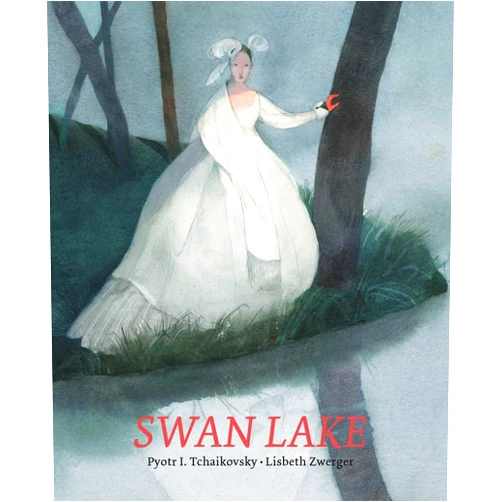Pyotr Ilyich Tchaikovsky,Lisbeth Zwerger Swan Lake