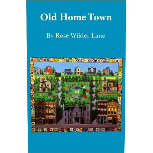 By Rose Wilder Lane (Author) Old Home Town