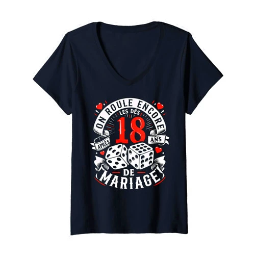 Cadeau Anniversaire De Mariage Pour Couple Humour Womens On Roule Encore Les Dés Après 18 ans de Mariage Anniversaire V-Neck T-Shirt