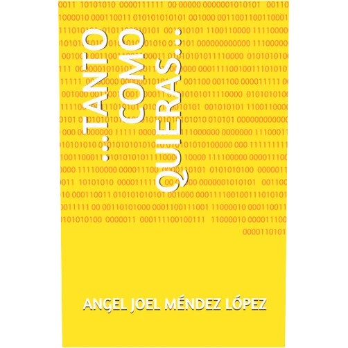 ANGEL JOEL MÉNDEZ LÓPEZ ...TANTO COMO QUIERAS... (Spanish Edition)