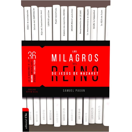 Spanish Edition by Samuel Pagán (Author), Rev. Kittim Silva (Foreword) Los Milagros del Reino de Jesús de Nazaret (Spanish Edition)