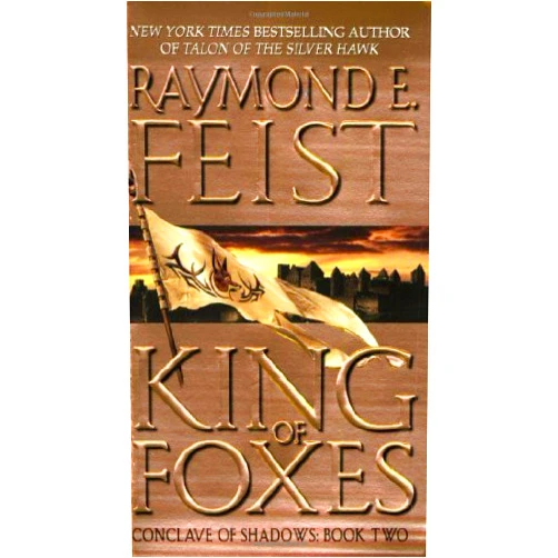By Raymond E Feist (Author) Format: Kindle Edition King of Foxes: Conclave of Shadows: Book Two