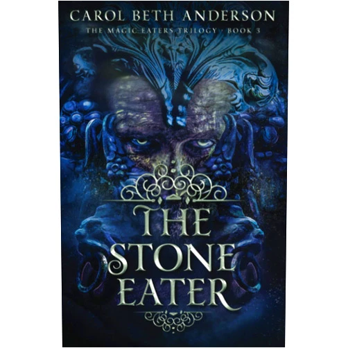 Carol Beth Anderson The Stone Eater (The Magic Eaters Trilogy)